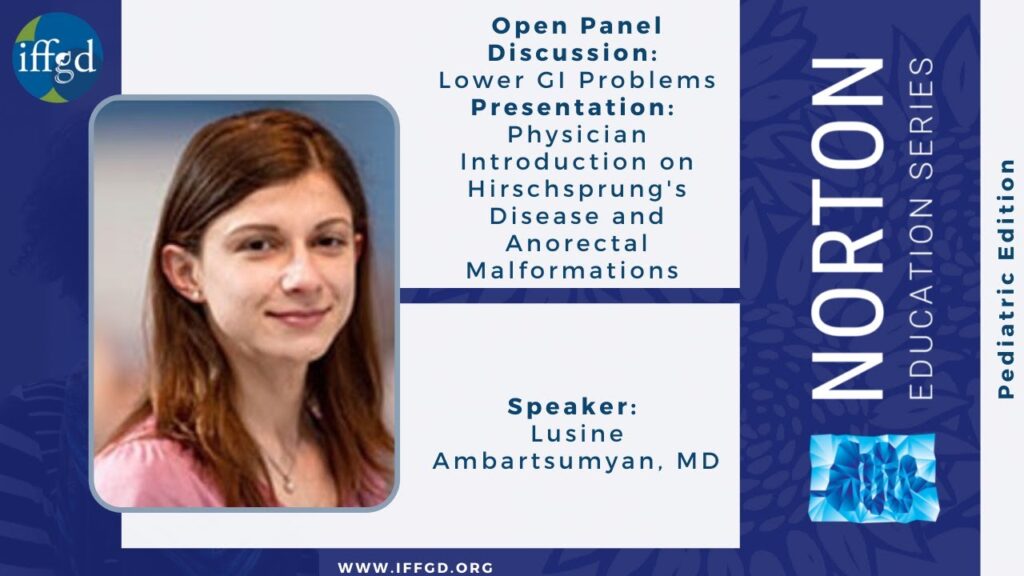 Physician Intro on Hirschsprung's Disease & Anorectal Malformations: 2021 NES Pediatric Edition Dr Lusine Ambartsumyan - 2021 NES Pediatric: Physician Intro on Hirshsprung's Disease & Anorectal Malformations