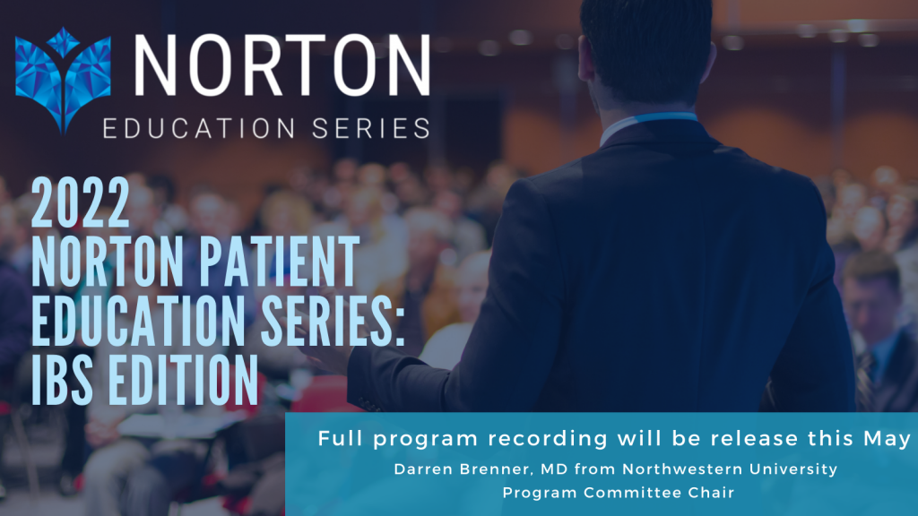 2022 Norton Patient Education Series (NES): Irritable Bowel Syndrome Edition Virtual Premiere 2022 Norton Patient Education Series: IBS Edition