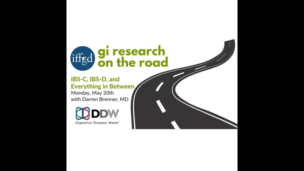 IBS-C, IBS-D and Everything in Between: GI Research on the Road IBS-C, IBS-D and Everything in Between: GI Research on the Road