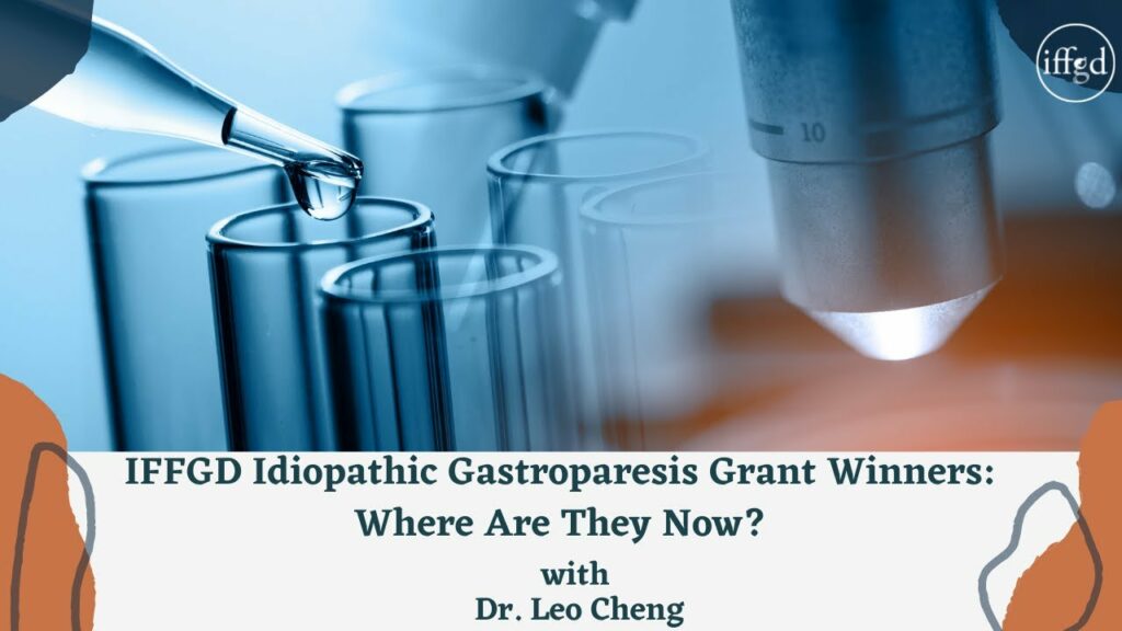 Dr. Leo Cheng - IFFGD Idiopathic Gastroparesis Grant Winners: Where Are They Now? Dr. Leo Cheng - IFFGD Idiopathic Gastroparesis Grant Winners: Where Are They Now?