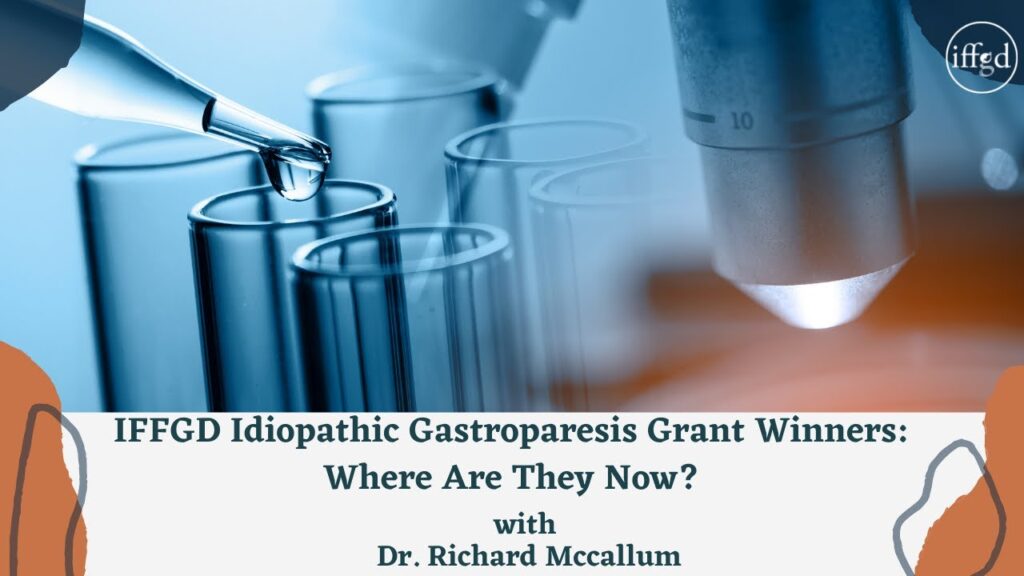 Dr. Richard McCallum - IFFGD Idiopathic Gastroparesis Grant Winners: Where Are They Now? Dr. Richard McCallum - IFFGD Idiopathic Gastroparesis Grant Winners: Where Are They Now?